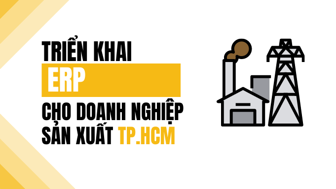 trien-khai-erp-cho-doanh-nghiep-san-xuat-tai-tp-hcm