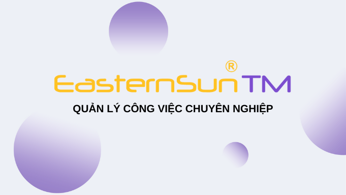 eastern-sun-tm-giai-phap-quan-ly-cong-viec